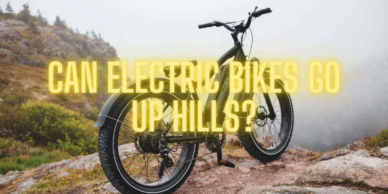Can electric bikes go up hills?