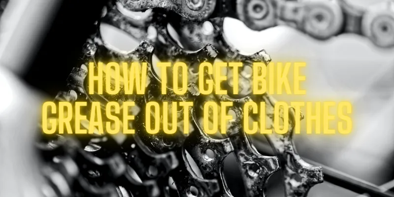 how to get bike grease out of clothes