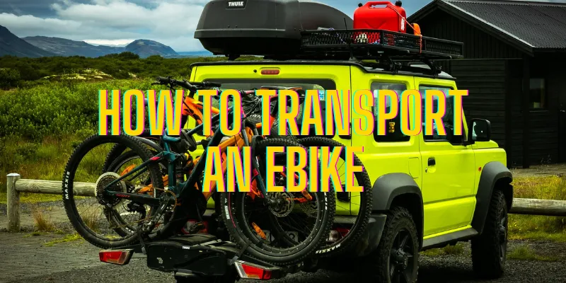 how to transport e bikes