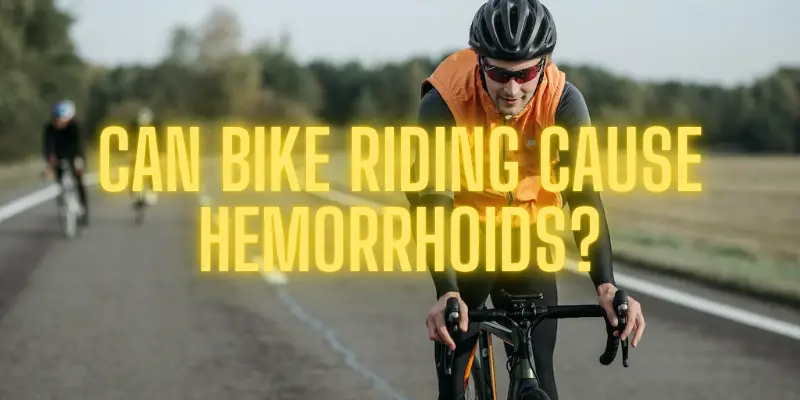 can bike riding cause hemorrhoids