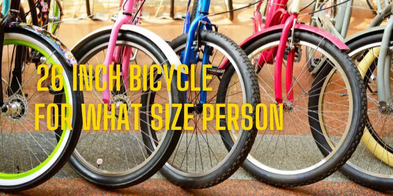 26 inch bicycle for what size person